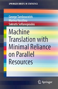 Machine Translation with Minimal Reliance on Parallel Resources - George Tambouratzis - E-Book