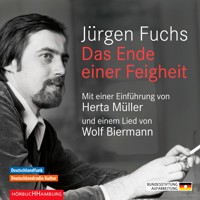 Das Ende einer Feigheit - Jürgen Fuchs - Hörbuch