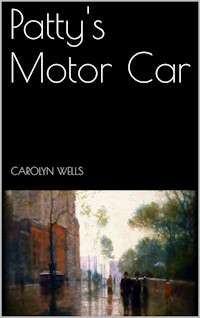 Patty's Motor Car - Carolyn Wells - E-Book