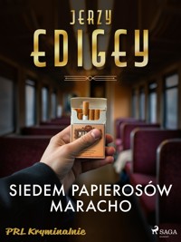 Siedem papierosów Maracho - Jerzy Edigey - E-Book