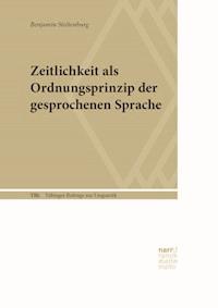 Zeitlichkeit als Ordnungsprinzip der gesprochenen Sprache - Benjamin Stoltenburg - E-Book