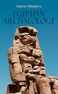 Egyptian Archaeology - Gaston Maspero - E-Book