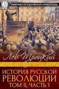 История русской революции. Том II, часть 1 - Лев Троцкий - E-Book