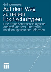 Auf dem Weg zu neuen Hochschultypen - Grit Würmseer - E-Book