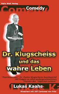Dr. Klugscheiss und das wahre Leben - Lukas Kaahs - E-Book