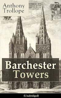 Barchester Towers (Unabridged) - Anthony Trollope - E-Book