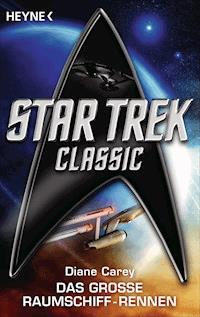 Star Trek - Classic: Das große Raumschiffrennen - Diane Carey - E-Book