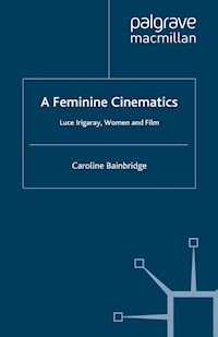 A Feminine Cinematics - Caroline Bainbridge - E-Book
