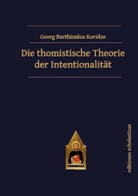 Die thomistische Theorie der Intentionalität - Georg Barthimäus Koridze - E-Book