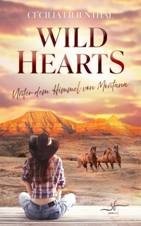 Wild Hearts – Unter dem Himmel von Montana - Cecilia Lilienthal - E-Book