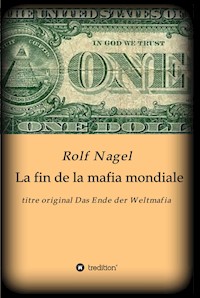 La fin de la mafia mondiale - Rolf Nagel - E-Book