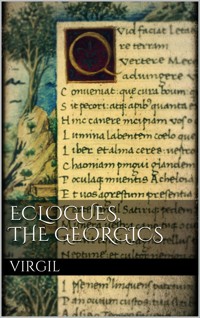 Eclogues, The Georgics - Virgil - E-Book