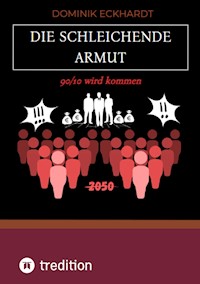Die schleichende Armut Version 1.1 - Dominik Eckhardt - E-Book