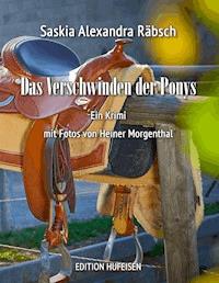Das Verschwinden der Ponys - Saskia Alexandra Räbsch - E-Book