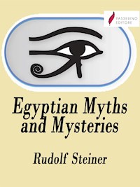 Egyptian Myths and Mysteries - Rudolf Steiner - E-Book