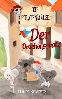 Die Piratenmäuse - Philipp Niemeyer - E-Book