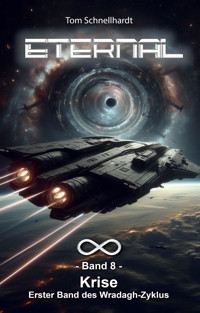 Eternal - Band 8 - Krise - Tom Schnellhardt - E-Book