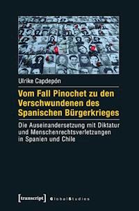Vom Fall Pinochet zu den Verschwundenen des Spanischen Bürgerkrieges - Ulrike Capdepón - E-Book