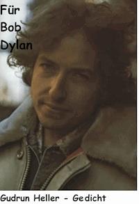 Für Bob Dylan - Gudrun Heller - kostenlos E-Book
