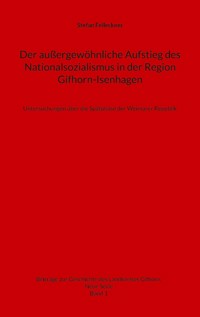 Der außergewöhnliche Aufstieg des Nationalsozialismus in der Region Gifhorn-Isenhagen - Stefan Felleckner - E-Book