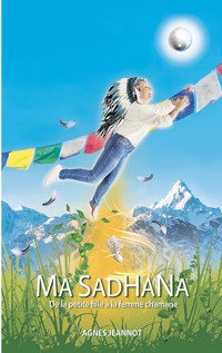 Ma Sadhana - Agnès Jeannot - E-Book