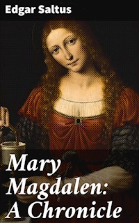 Mary Magdalen: A Chronicle - Edgar Saltus - E-Book