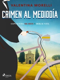 Crimen al mediodía - Convento, Muerte y Dolce Vita - Valentina Morelli - E-Book