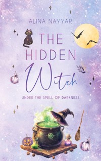 The Hidden Witch - Alina Nayyar - E-Book