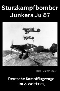 Sturzkampfbomber Junkers Ju 87 - Hans-Jürgen Bauer - E-Book