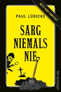Sarg niemals nie - Paul Lüdicke - E-Book