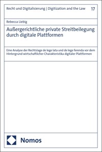 Außergerichtliche private Streitbeilegung durch digitale Plattformen - Rebecca Liebig - E-Book