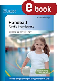 Handball für die Grundschule - Matthias Obinger - E-Book