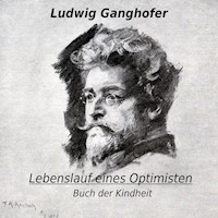 Lebenslauf eines Optimisten - Ludwig Ganghofer - Hörbuch