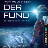 Der Fund - Die Hegemonie von Krayt, Teil 1 (Ungekürzt) - Cliff Allister - Hörbuch