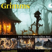 Das Märchen vom süßen Brei - Gebrüder Grimm - Hörbuch
