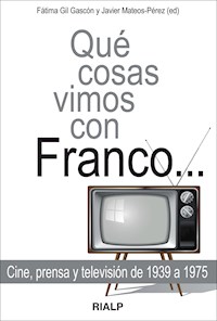 Qué cosas vimos con Franco... - Javier Mateos-Pérez  - E-Book