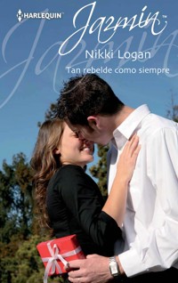 Tan rebelde como siempre - Nikki Logan - E-Book
