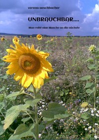 UNBRAUCHBAR.... - Verena Aeschbacher - E-Book