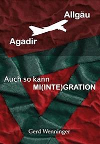 Agadir-Allgäu - Gerd Wenninger - E-Book