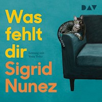 Was fehlt dir - Sigrid Nunez - Hörbuch