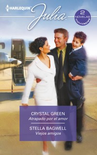Atrapado por el amor - Viejos amigos - CRYSTAL GREEN - E-Book