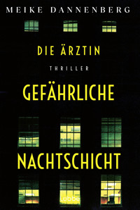 Die Ärztin - Gefährliche Nachtschicht - Meike Dannenberg - E-Book