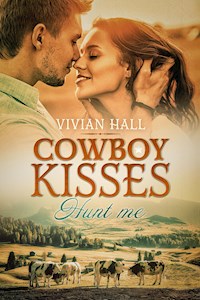 Cowboy Kisses - Hunt me - Vivian Hall - E-Book