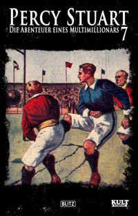 Percy Stuart - Die Abenteuer eines Multimillionärs No.07 - - E-Book