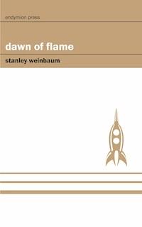 Dawn of Flame - Stanley Weinbaum - E-Book