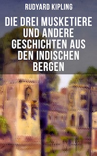 Die drei Musketiere und andere Geschichten aus den indischen Bergen - Rudyard Kipling - E-Book