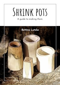 Shrink pots - Bettina Lutzke - E-Book