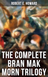 The Complete Bran Mak Morn Trilogy - Robert E. Howard - E-Book