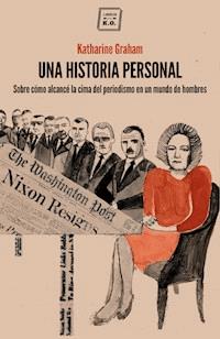 Una historia personal - Katharine Graham - E-Book