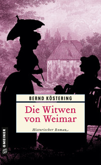 Die Witwen von Weimar - Bernd Köstering - E-Book